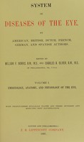 view System of diseases of the eye / by American, British, Dutch, French, German, and Spanish authors ; edited by William F. Norris and Charles A. Oliver.