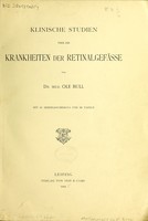 view Klinische Studien über die Krankheiten der Retinalgefässe / von Ole Bull.