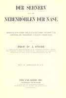 view Der Sehnerv und die Nebenhöhlen der Nase : Beiträge zur Lehre der Kanalikulären Neuritis und Atrophie des Shenerven Nasalen Ursprunges / von A. Onodi.