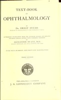 view Text-book of ophthalmology / by Ernst Fuchs ; authorized translation from the eleventh revised and greatly enlarged German edition with numerous additions by Alexander Duane.