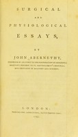 view Surgical and physiological essays / by John Abernethy.