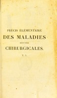 view Précis élémentaire des maladies réputées chirurgicales / par J. Delpech.