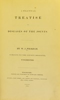 view A practical treatise on diseases of the joints / by W.J. Wickham.