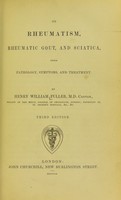 view On rheumatism, rheumatic gout, and sciatica : their pathology, symptoms, and treatment / by Henry William Fuller.