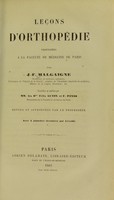 view Leçons d'orthopédie professées a la faculté de Médecine de Paris / par J.-F. Malgaigne ; recueillies [sic] et publiées par MM. les Drs Félix Guyon et F. Panas ; avec 5 planches dessinées par Léveillé.