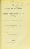 view The causes and treatment of lateral curvature of the spine : enlarged from lectures published in "The Lancet" / by Richard Barwell.