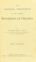 view The surgical treatment of the common deformities of children / by Walter Pye.