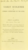 view Early scoliosis, or, Curable curvatures of the spine / by Percy G. Lewis.