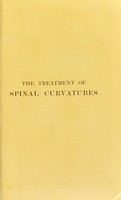 view An essay on the general principles of the treatment of spinal curvatures / by Heather Bigg.