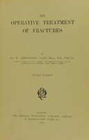 view The operative treatment of fractures / by Sir W. Arbuthnot Lane.