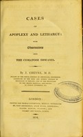 view Cases of apoplexy and lethargy : with observations upon the comatose diseases / by J. Cheyne.