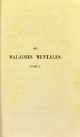 view Des maladies mentales : considérées sous les rapports médical, hygiénique et médico-légal / par E. Esquirol.