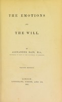 view The emotions and the will / by Alexander Bain.