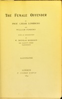 view The female offender / by Cæsar Lombroso and William Ferrero ; with an introduction by W. Douglas Morrison.