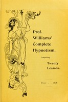 view Prof. Williams' complete hypnotism : comprising twenty lessons.