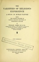 view The varieties of religious experience : a study in human nature : being the Gifford lectures on natural religion delivered at Edinburgh in 1901-1902 / William James.