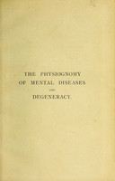 view The physiognomy of mental diseases and degeneracy / by James Shaw.
