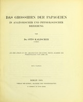 view Das Grosshirn der Papageien in anatomischer und physiologischer Beziehung / von Otto Kalischer.