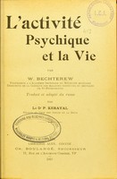 view L'activité psychique et la vie / par W. Bechterew ; traduit et adapté du russe par P. Keraval.