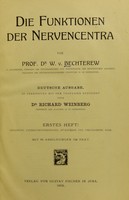 view Die Funktionen der Nervencentra / von W. v. Bechterew ; deutsche Ausgabe in Verbindung mit dem Verfasser redigiert durch Richard Weinberg.