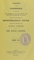 view Reports of the Commission appointed by the Admiralty, the War Office, and the civil government of Malta, for the Investigation of Mediterranean Fever / under the supervision of an advisory committee of the Royal Society.