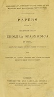 view Papers relative to the disease called cholera spasmodica in India, now prevailing in the north of Europe : with extracts of letters, reports, and communications received from the continent.