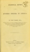 view Statistical report of the epidemic cholera in Jamaica / by John Parkin.
