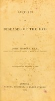 view Lectures on diseases of the eye / by John Morgan.