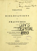 view A treatise on dislocations and fractures of the joints / by Sir Astley Cooper.