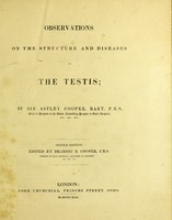 view Observations on the structure and diseases of the testis / by Sir Astley Cooper.