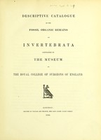 view Descriptive catalogue of the fossil organic remains of invertebrata contained in the museum of the Royal College of Surgeons of England.