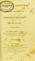 view Observations on the utility and administration of purgative medicines in several diseases / by James Hamilton.