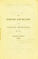 view The statutes and by-laws of the Corporation of the Governor and Directors of the Hospital for Poor French Protestants and Their Descendants Residing in Great Britain = Statuts & reglemens pour la Corporation des gouverneur et directeurs de l'Hopital pour les pauvres françois protestants, et leurs descendants, residents dans la Grande-Bretagne.