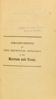 view Observations on the principal diseases of the rectum and anus : particularly stricture of the rectum, the haemorrhoidal excrescence, and fistula in ano / by Thomas Copeland.