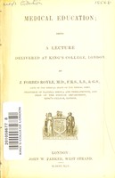 view Medical education : being a lecture delivered at King's College, London / by J. Forbes Royle.