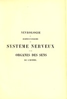 view Névrologie, ou, Description et iconographie du système nerveux : et des organes des sens de l'homme avec leur mode de préparation / par Ludovic Hirschfeld et J.-B. Leveillé.