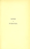 view Lectures on tumours, delivered at the Royal College of Surgeons of England / by James Paget.