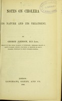 view Notes on cholera : its nature and its treatment / by George Johnson.