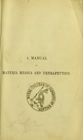 view A manual of materia medica and therapeutics : including the preparations of the British pharmacopoeia (1867), and many other approved medicines / by J. Forbes Royle and Frederick W. Headland.