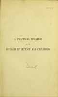 view A practical treatise on the diseases of infancy and childhood / by Thomas Hawkes Tanner.