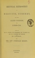 view A biennial retrospect of medicine, surgery, and their allied sciences, for 1869-70 / edited by H. Power [and others] for the New Sydenham Society.