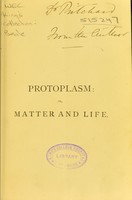 view Protoplasm, or, matter and life : with some remarks upon the "confession" of Strauss / by Lionel S. Beale.