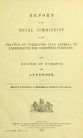 view Report of the Royal Commission on the practice of subjecting live animals to experiments for scientific purposes : with minutes of evidence and appendix.