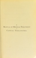 view A manual of medical treatment or clinical therapeutics / by I. Burney Yeo.