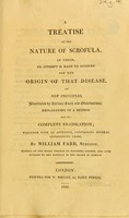 view A treatise on the nature of scrofula : in which an attempt is made to account for the origin of that disease on new principles; illustrated by various facts and observations explanatory of a method for its complete eradication; together with an appendix, containing several interesting cases. / By William Farr.