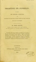 view A treatise on syphilis in which the history, symptoms, and method of treating every form of that disease are fully considered / By John Bacot.