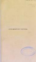 view Introductory lecture to a course of lectures on the theory and practice of physic : to be delivered at the Medical School in Aldersgate Street / by Marshall Hall.