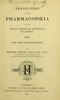view Translation of the Pharmacopoeia of the Royal College of Physicians, of London, 1851 : with notes and illustrations / by Richard Phillips.