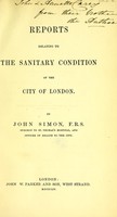 view Reports relating to the sanitary condition of London / By John Simon.