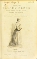 view A book of golden deeds of all times and all lands / gathered and narrated by the author of "The heir of Redclyffe" ; illustrated by L. Frölich.